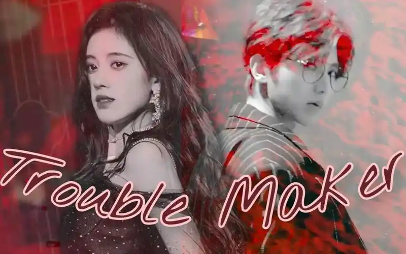 【蔡徐坤×鞠婧祎】trouble maker