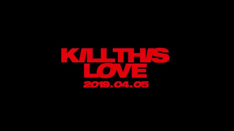 【blackpink】kill this love 4.