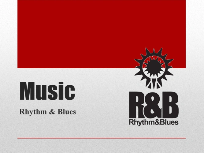 rhythm & blues(节奏布鲁斯;节奏蓝调).pptx