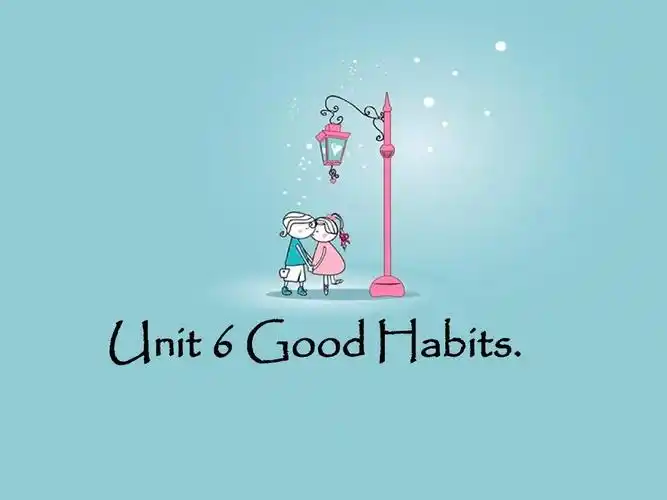unit 6 good habits 课件1-优质公开课-广东人民三起5下精品