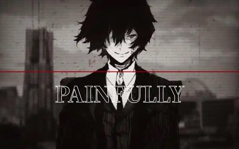 【文豪野犬/太宰治】painfully